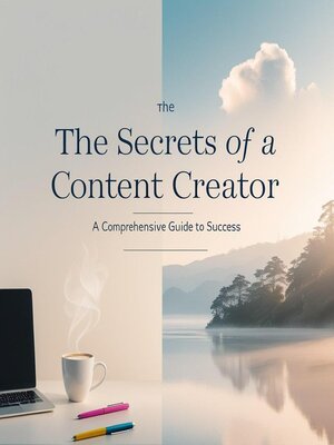 cover image of The Secrets of a Content Creator